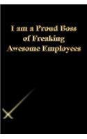 I am a Proud Boss of Freaking Awesome Employees: Lined Journal.Gold letters.Black cover