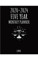 Libra - 2020 - 2024 Five Year Monthly Planner: 60 Months Calendar Monthly Planner with Federal Holidays Inspirational Quotes and Password Log