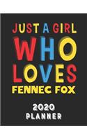 Just A Girl Who Loves Fennec Fox 2020 Planner