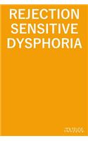 Rejection Sensitive Dysphoria Journal