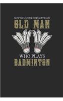 Never Underestimate An Old Man Who Plays Badminton