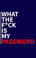 What The F*ck Is My Password