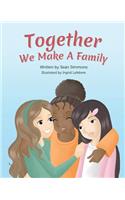 Together We Make a Family