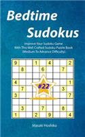 Bedtime Sudokus #22: Improve Your Sudoku Game With This Well Crafted Sudoku Puzzle Book (Medium To Advance Difficulty)