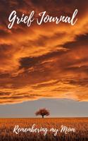 Grief Journal Remembering my Mom