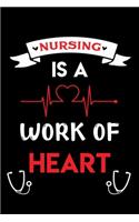 Nursing is a work of heart: 6 X 9 Inch & 100 Pages Blank Lined Journal, Notebook, Nurse Journal, Organizer, Practitioner Gift, Nurse Graduation Gift Nursing School.