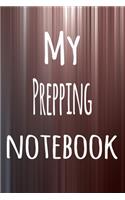 My Prepping Notebook: The perfect way to record your hobby - 6x9 119 page lined journal!