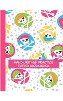 Handwriting Practice Paper Workbook