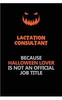 Lactation Consultant Because Halloween Lover Is Not An Official Job Title