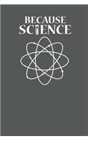 Because Science Funny Notebook