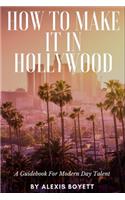 How To Make It In Hollywood