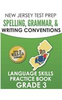 NEW JERSEY TEST PREP Spelling, Grammar, & Writing Conventions Grade 3: Language Skills Practice Book