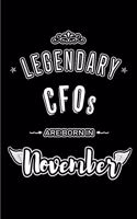 Legendary CFOs are born in November: Blank Lined Journal Notebooks Diary as Appreciation, Birthday, Welcome, Farewell, Thank You, Christmas, Graduation gifts. for workers & friends. Alt