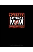 Warning Football Mom Will Yell Loudly: Composition Notebook: Wide Ruled