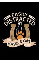 Easily Distracted By Horses And Cats: 110 Pages Notebook/Journal