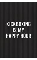 Kickboxing Is My Happy Hour