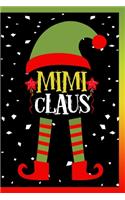 Mimi Claus Notebook: Lined Journal Notebook Gift For Moms and Grandmas Funny Family Christmas Present - 120 Pages Lined Journals Notebooks Gifts For Christmas Lover For 