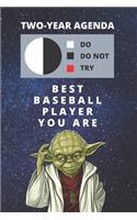 2020 & 2021 Two-Year Daily Planner For Best Baseball Player Gift - Funny Yoda Quote Appointment Book - Two Year Weekly Agenda Notebook: Star Wars Fan Logbook - Starts Month of January - 2 Calendar Years of Monthly Plans - Personal Day Book