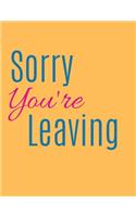 Sorry You're Leaving Notebook Journal: Gift For New Employee Coworkers Boss Job Promotion & Office Notebook
