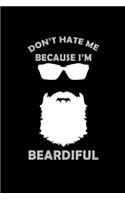 Don't Hate me because I'm Beardiful