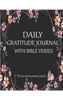 Daily Gratitude Journal With Bible Verses The one minute gratitude journal: A Christian Journal for Daily Thankfulness and Prayer with Inspirational Bible Verses. A Journal Filled With Favorite Bible Verses.