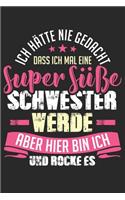 Ich hätte nie gedacht dass ich mal eine super süße Schwester werde aber hier bin ich und rocke es