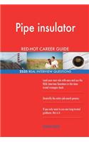 Pipe insulator RED-HOT Career Guide; 2535 REAL Interview Questions
