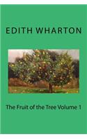 The Fruit of the Tree Volume 1