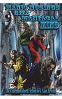 Manic Musings of a Maniacal Mind: The Collected Short Fiction of J Alan Erwine