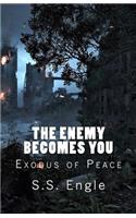 The Enemy Becomes You: Exodus of Peace: Exodus of Peace