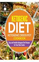 Ketogenic diet- Ketogenic Crock Pot Cookbook: Easy and Healthy Ketogenic Diet Re