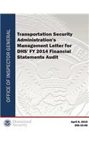 Transportation Security Administration's Management Letter for Dhs' Fy 2014 Financial Statements Audit
