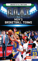 G.O.A.T. Men's Basketball Teams: (Greatest of All Time Teams (Lerner Sports))
