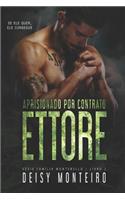 ETTORE Aprisionado por Contrato