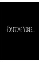 Positive Vibes.