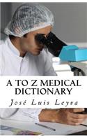 A to Z Medical Dictionary