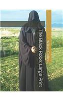 The Black Robe: Large Print