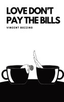 Love Don't Pay the Bills