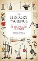 The History of Science in Bite-sized Chunks: (Bite-Sized Chunks)