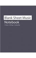 Blank Sheet Music Notebook 12 Staves 100 Pages Smokey Blue