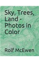 Sky, Trees, Land - Photos in Color