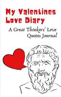 My Valentines Love Diary - A Great Thinkers' Love Quotes Journal