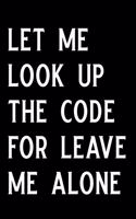 Let Me Look Up the Code for Leave Me Alone