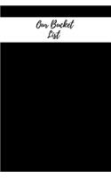 Our Bucket List: Bucket List Book to Prepare Your Plans Practical Journal for Couples, Adult, Student & Professionals Activity Book Personal Writing Book for Ideas a