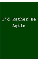 I'd Rather Be Agile