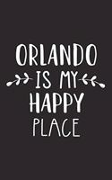 Orlando Is My Happy Place: A 6x9 Inch Matte Softcover Journal Notebook with 120 Blank Lined Pages and an Uplifting Travel Wanderlust Cover Slogan