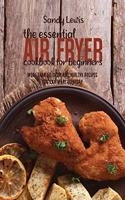 The Essential Air Fryer Cookbook for Beginners