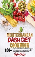 The Mediterranean Dash Diet Cookbook