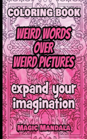 Coloring Book - Weird Words over Weird Pictures - Expand Your Imagination