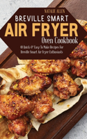 Breville Smart Air Fryer Oven Cookbook